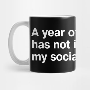 A year of lockdown has not improved my social skills. Mug